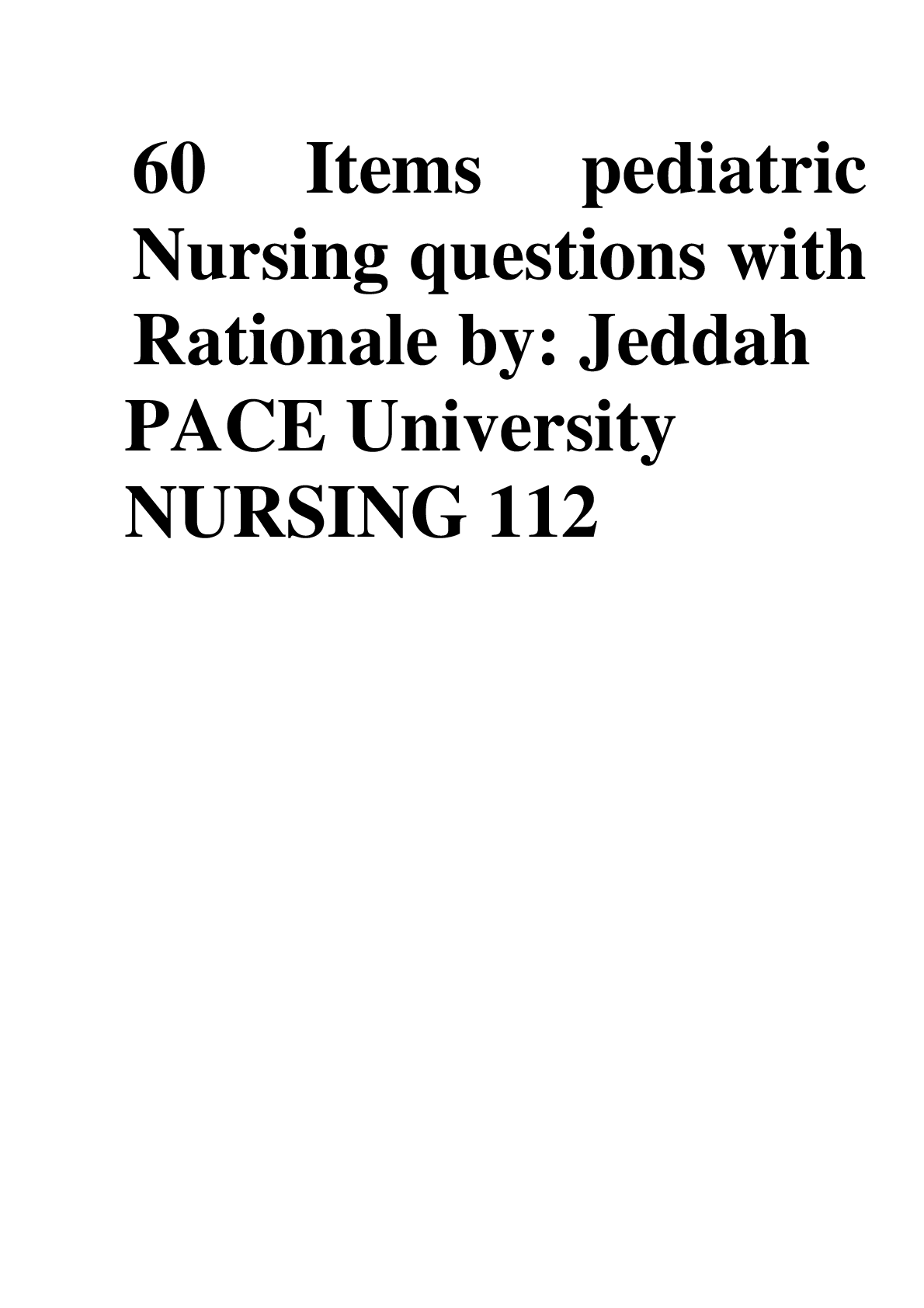 Preview image for 60 Items pediatric Nursing questions with Rationale by: Jeddah PACE University NURSING 112